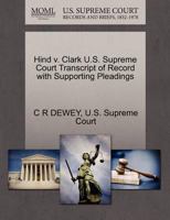 Hind v. Clark U.S. Supreme Court Transcript of Record with Supporting Pleadings 127024616X Book Cover