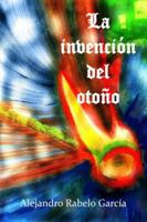 La invención del otoño 1717947905 Book Cover