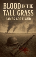 Blood in the Tall Grass B0FRCPYT7B Book Cover