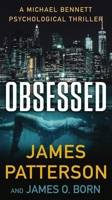 Obsessed: A Psychological Thriller (A Michael Bennett Thriller) 1538752980 Book Cover