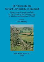 St Ninian and the Earliest Christianity in Scotland 1407304283 Book Cover