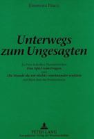 Unterwegs Zum Ungesagten: Zu Peter Handkes Theaterstuecken Das Spiel Vom Fragen Und Die Stunde Da Wir Nichts Voneinander Wußten Mit Blick Ueber 363132975X Book Cover