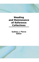 Weeding and Maintenance of Reference Collections (Reference Librarian Series) (Reference Librarian Series) 1560240016 Book Cover