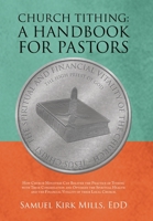 Church Tithing: A Handbook for Pastors: How Church Ministers Can Bolster the Practice of Tithing with Their Congregation and Optimize the Spiritual ... the Financial Vitality of Their Local Church 1665540664 Book Cover