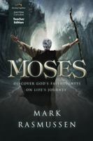Moses (Teacher Edition): Discover God's Faithfulness on Life's Journey 1598942743 Book Cover