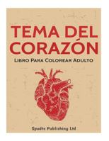 Tema Del Coraz�n: Libro Para Colorear Adulto 1546486526 Book Cover