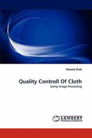 Quality Controll Of Cloth: Using Image Processing 3844319522 Book Cover