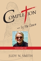 COMPLETION (Volume III): by His Grace 1977224288 Book Cover