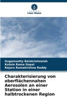 Charakterisierung von oberflächennahen Aerosolen an einer Station in einer halbtrockenen Region (German Edition) 6209660843 Book Cover