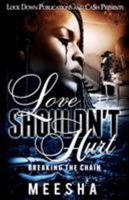 Love Shouldn't Hurt: Breaking the Chain 1949138143 Book Cover