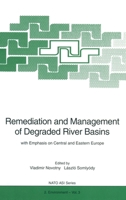 Remediation and Management of Degraded River Basins: With Emphasis on Central and Eastern Europe (Nato Asi Series. 2, Environment, Vol. 3) 3540601155 Book Cover
