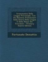 Grammatica Della Lingua Provenzale, Con Un Discorso Preliminare Sulla Storia Della Lingua E Della Poesia Dei Trovatori B0BMN6RDM7 Book Cover