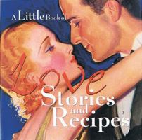 A Little Book of Love Stories and Recipes (Little Book Of... (Andrews McMeel)) 0740714716 Book Cover