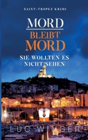 Mord bleibt Mord: Sie wollten es nicht sehen (German Edition) 3695197137 Book Cover