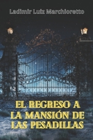 El regreso a la mansión de las pesadillas: La continuación del mal B097XFPVVF Book Cover