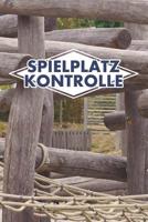 Spielplatz Kontrolle: 120 Seiten tabellarische Aufzeichnungsvorlagen f�r die Spielplatzpr�fung 1099225825 Book Cover