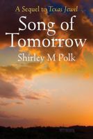 Song of Tomorrow: A Sequel to Texas Jewel 1478717831 Book Cover