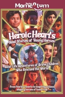 Momentum Series: Heroic Hearts: Real Stories of Young Heroes, From fearless hearts to inspiring actions shaping heroes of tomorrow!: Real-Life ... Momentum in the World of Young Pioneers) B0CTMKBLS1 Book Cover