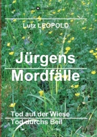 Jürgens Mordfälle 5: Tod auf der Wiese Tod durchs Beil 3347071360 Book Cover