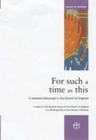 For Such a Time as This: A Renewed Diaconate in the Church of England 0715143476 Book Cover