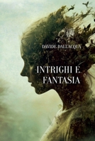 Intrighi e fantasia (Italian Edition) B0GG7GWX46 Book Cover