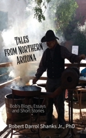 Tales from Northern Arizona: Bob's Blogs, Essays, and Short Stories 1648734952 Book Cover