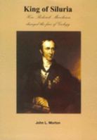 King of Siluria: How Roderick Murchison Changed the Face of Geology 0954682904 Book Cover