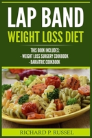 Lap Band Weight Loss Diet: Weight Loss Surgery Cookbook, Bariatric Cookbook 8293791543 Book Cover