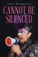 Cannot Be Silenced 1512736988 Book Cover