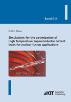 Simulations for the optimization of High Temperatur Superconductor current leads for nuclear fusion applications 3731501325 Book Cover