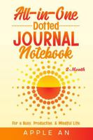 All-in-One Dotted Journal Notebook: For a Busy, Productive & Mindful Life 1958900346 Book Cover