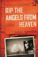 Rip the Angels from Heaven: A Novel 1681777789 Book Cover