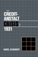 The Credit-Anstalt Crisis of 1931 0521030293 Book Cover