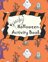 Spooky Halloween Activity Book: Coloring Pages, Sudoku, Mazes, Word Searches, And More B08LJSJLSK Book Cover