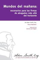 Mundos del manana: Scenarios for Law Firms Beyond the Horizon 1979772223 Book Cover
