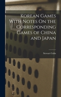 Korean Games: With Notes on the Corresponding Games of China and Japan 0486265935 Book Cover