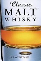 Classic Malt Whisky (Classic Drinks Series) 1853754137 Book Cover