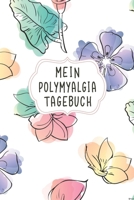 Mein Polymyalgia Tagebuch: Das schicke Notizbuch zum Festhalten von Fortschritten bei der Schmerzhaften Rheumatica Schmerz Therapie und den erlebten Alltags Erinnerungen damit (German Edition) B0841HVSPJ Book Cover