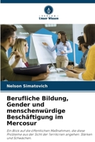 Berufliche Bildung, Gender und menschenwürdige Beschäftigung im Mercosur (German Edition) 6209541100 Book Cover