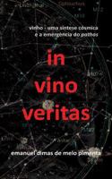 In Vino Veritas: Vinho: Uma Síntese Cósmica e a Emergência do Pathos 179522844X Book Cover