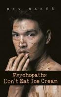 Psychopaths Don't Eat Ice Cream 1787191036 Book Cover