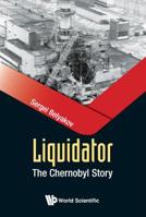 Liquidator: The Chernobyl Story 9813228687 Book Cover