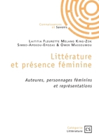 Littérature et présence féminine: Auteures, personnages féminins et représentations 2342374674 Book Cover