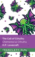 The Call of Cthulhu / Chemarea lui Cthulhu: Tranzlaty English Româna 1805725092 Book Cover