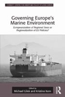 Governing Europe's Marine Environment: Europeanization of Regional Seas or Regionalization of EU Policies? 1409447278 Book Cover