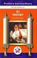 Eli Whitney (Profiles in American History) (Profiles in American History) 1584154349 Book Cover