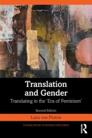 Translation and Gender: Translating in the ‘Era of Feminism' (Translation Theories Explored) 103278332X Book Cover