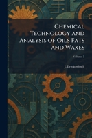 Chemical Technology and Analysis of Oils Fats and Waxes 1025464524 Book Cover