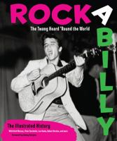 Rockabilly: The Twang Heard 'Round the World: The Illustrated History 0760340625 Book Cover
