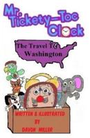 Mr.Tickety-Toc Clock: The Travel to Washington 152392375X Book Cover